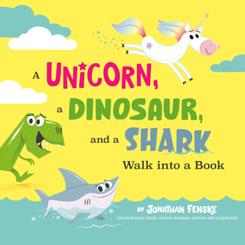 Hardcover A Unicorn, a Dinosaur, and a Shark Walk Into a Book