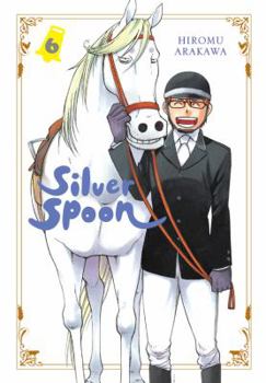 Silver Spoon, Vol. 6 - Book #6 of the 銀の匙 Silver Spoon [Gin no Saji Silver Spoon]