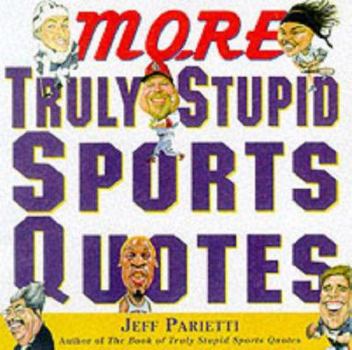 Paperback More Truly Stupid Sports Quotes Book