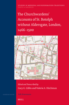 Hardcover The Churchwardens' Accounts of St. Botolph Without Aldersgate, London, 1466-1500 Book