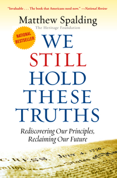Paperback We Still Hold These Truths: Rediscovering Our Principles, Reclaiming Our Future Book