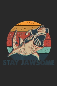 Paperback stay jawsome: Shark stay jawsome vintage, Lover Shark Journal/Notebook Blank Lined Ruled 6x9 100 Pages Book