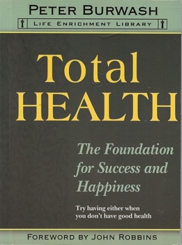 Paperback Total Health: The Next Level: A Simple Guide for Taking Control of Your Health and Happiness Now! Book