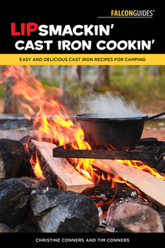 Paperback Lipsmackin' Cast Iron Cookin': Easy and Delicious Cast Iron Recipes for Camping Book