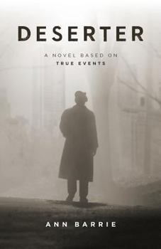 Paperback Deserter: A Novel Based on True Events Book