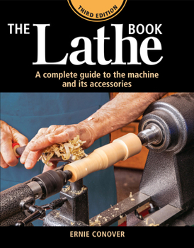 Paperback The Lathe Book 3rd Edition: A Complete Guide to the Machine and Its Accessories Book
