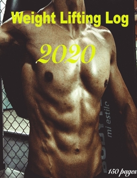 Weight Lifting Log: Set strength training goals, record body composition & fat loss, track ... diaries, Workout journals & Fitness log books) 8.5" x 11"  150 page