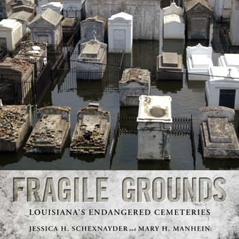 Hardcover Fragile Grounds: Louisiana's Endangered Cemeteries Book