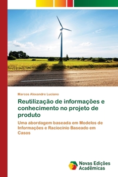 Paperback Reutilização de informações e conhecimento no projeto de produto [Portuguese] Book