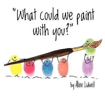 Paperback What Could We Paint With You? Book