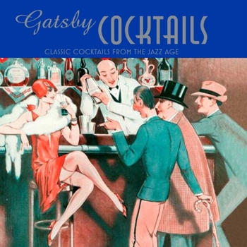 Hardcover Gatsby Cocktails: Classic Cocktails from the Jazz Age Book