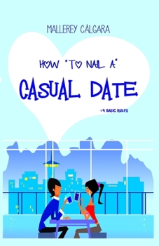 Paperback How To Nail A Casual Date: *4 Basic Rules Book