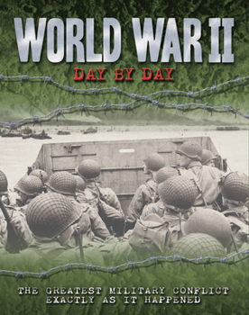 Hardcover World War II Day by Day: The Greatest Military Conflict Exactly as It Happenedvolume 11 Book