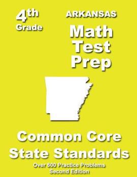 Paperback Arkansas 4th Grade Math Test Prep: Common Core Learning Standards Book