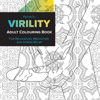 Paperback Virility Adult Coloring Book: for Relaxation, Meditation and Stress-Relief Book