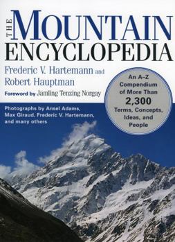 Paperback The Mountain Encyclopedia: An A to Z Compendium of Over 2,250 Terms, Concepts, Ideas, and People Book