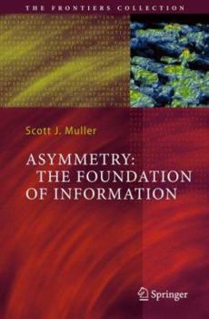 Hardcover Asymmetry: The Foundation of Information Book