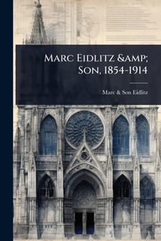 Marc Eidlitz & Son, 1854-1914