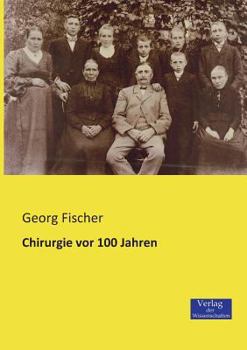 Paperback Chirurgie vor 100 Jahren [German] Book