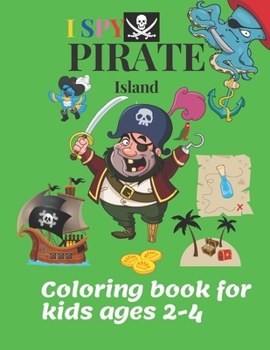 Paperback I SPY Pirate Island coloring book for kids ages 2-4 Book