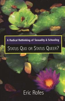 Paperback A Radical Rethinking of Sexuality and Schooling: Status Quo or Status Queer? Book