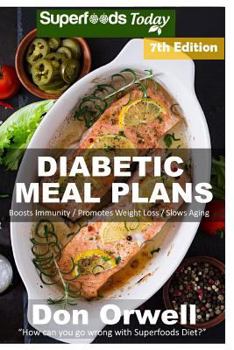 Paperback Diabetic Meal Plans: Diabetes Type-2 Quick & Easy Gluten Free Low Cholesterol Whole Foods Diabetic Recipes full of Antioxidants & Phytochem Book