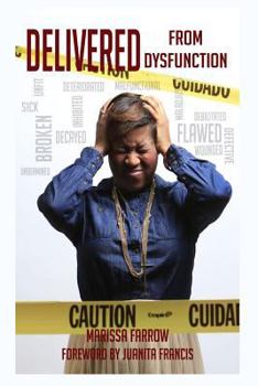 Paperback Delivered From Dysfunction: A seven step guide to a better you! Book