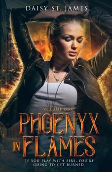 Phoenyx in Flames - Book #1 of the Phoenyx Series