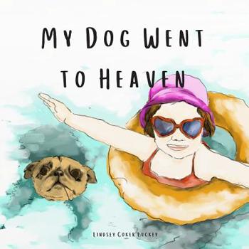 Paperback My Dog Went to Heaven Book