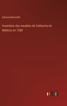 Hardcover Inventaire des meubles de Catherine de Médicis en 1589 [French] Book