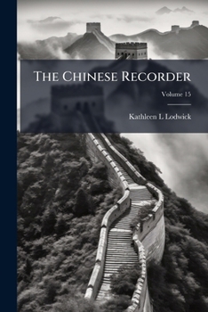 Paperback The Chinese Recorder; Volume 15 Book
