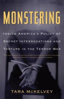 Hardcover Monstering: Inside America's Policy of Secret Interrogations and Torture in the Terror War Book