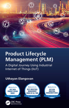 Hardcover Product Lifecycle Management (PLM): A Digital Journey Using Industrial Internet of Things (IIoT) Book