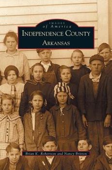 Independence County - Book  of the Images of America: Arkansas