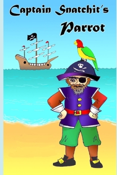Paperback Captain Snatchit's Parrot: Pirate stories for children Book