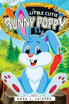 Paperback Little Cutie Bunny Poppy: Children's Books, Kids Books, Bedtime Stories For Kids, Kids Fantasy Book (rabbit books for kids) Book