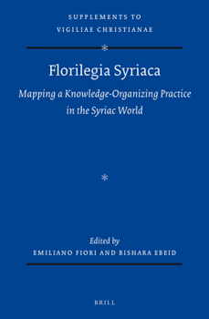 Hardcover Florilegia Syriaca: Mapping a Knowledge-Organizing Practice in the Syriac World Book