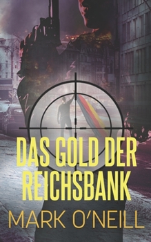 Paperback Das Gold Der Reichsbank: Die Vergangenheit Ist Noch Nicht Vorbei [German] Book