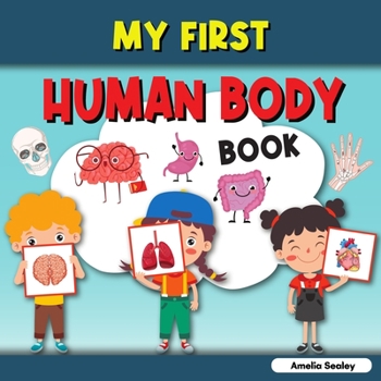 Paperback My First Human Body Book: Toddler Human Body, My First Human Body Parts Book for Kids Book