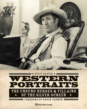 Hardcover Western Portraits of Great Character Actors: The Unsung Heroes & Villains of the Silver Screen Book