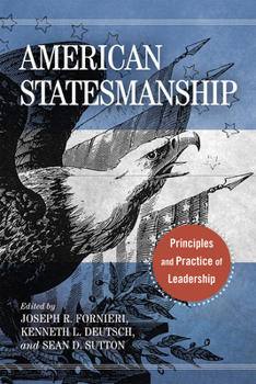 Hardcover American Statesmanship: Principles and Practice of Leadership Book