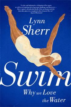 Paperback Swim: Why We Love the Water Book