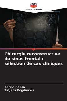 Chirurgie reconstructive du sinus frontal: sélection de cas cliniques (French Edition)