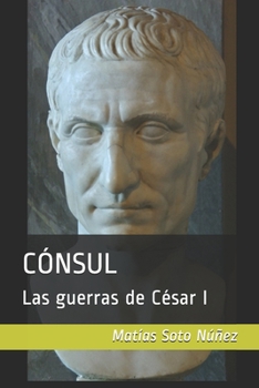 Paperback Cónsul: Las guerras de César I [Spanish] Book