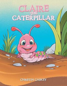 Paperback Claire the Caterpillar Book