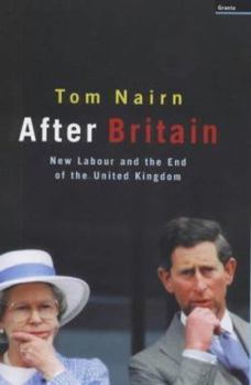 Hardcover After Britain: New Labor and the Return of Scotland Book