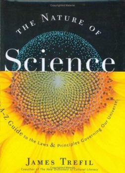 Hardcover The Nature Of Science: An A-Z Guide to the Laws and Principles Governing Our Universe Book