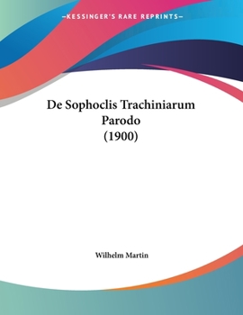 Paperback De Sophoclis Trachiniarum Parodo (1900) [Latin] Book