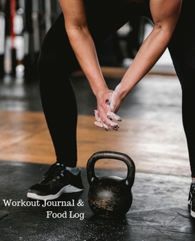 Workout Journal & Food Log: Men’s and Women's Workout & Food Journal / Notebook / Diary, 90 Day (three Month) 190 pages Daily Exercise Meal Progress Tracker