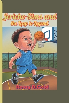 Jericho Sims and the Leap to Legend: A sports biography book for kids